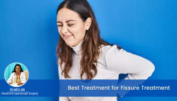 Best Treatment and surgeon for Fissure by Dr Amita Jain